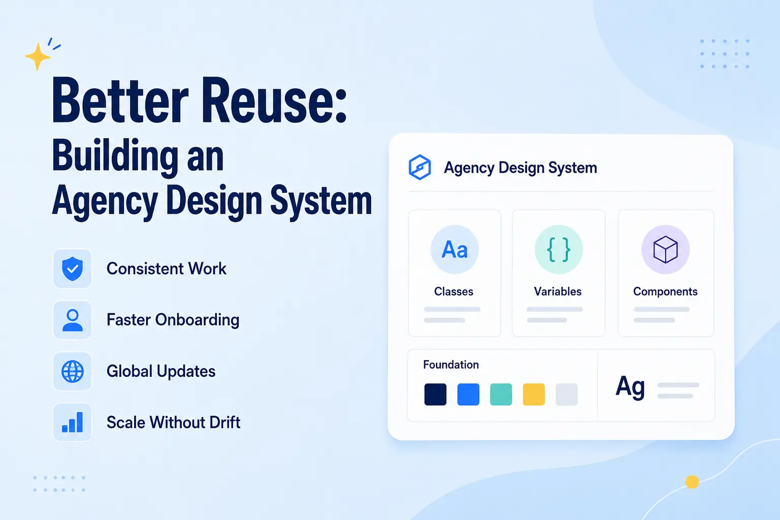 Better reuse building an agency design system 1