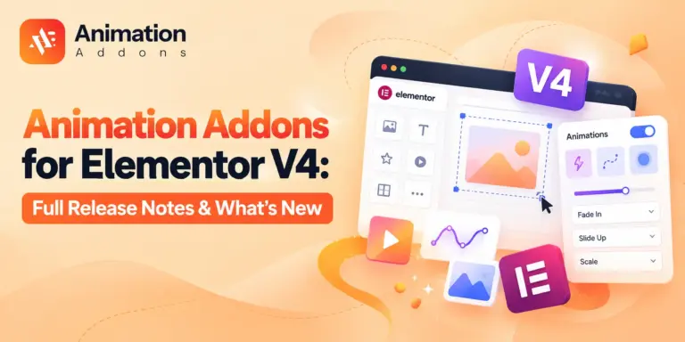 Animation Addons for Elementor V4: Full Release Notes & What’s New