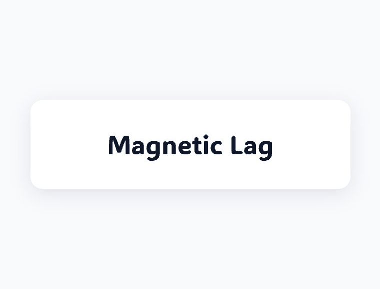 Magnetic Lag hover animation